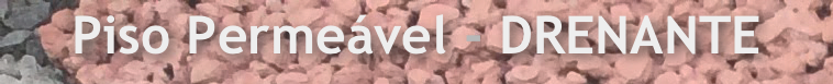 Piso Permeável - DRENANTE